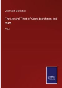 Produktbild: The Life and Times of Carey, Marshman, and Ward