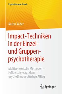 Bild vom Artikel Impact-Techniken in der Einzel- und Gruppenpsychotherapie vom Autor Katrin Vader