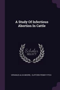 Produktbild: A Study Of Infectious Abortion In Cattle