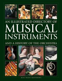 Produktbild: Musical Instruments and a History of The Orchestra, An Illustrated Directory of