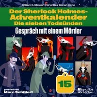 Produktbild: Gespr&auml;ch mit einem M&ouml;rder (Der Sherlock Holmes-Adventkalender: Die sieben Tods&uuml;nden, Folge 15)
