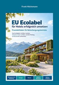 Produktbild: EU Ecolabel f&uuml;r Hotels erfolgreich umsetzen