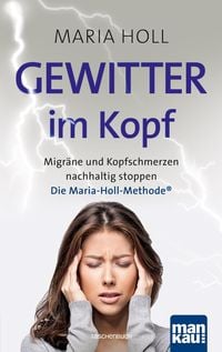 Produktbild: Gewitter im Kopf. Migr&auml;ne und Kopfschmerz nachhaltig stoppen