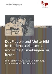 Produktbild: Das Frauen- und Mutterbild im Nationalsozialismus und seine Auswirkungen bis heute