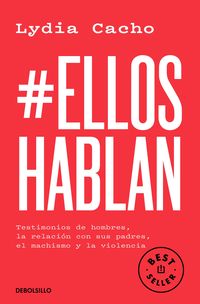 Produktbild: #Elloshablan. Testimonios de Hombres, La Relaci&oacute;n Con Sus Padres, El Machismo Y La Violencia / #Menspeak: Testimonies of Men