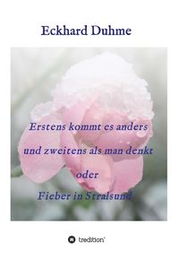 Produktbild: Erstens kommt es anders und zweitens als man denkt oder Fieber in Stralsund