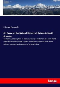 Produktbild: An Essay on the Natural History of Guiana in South America