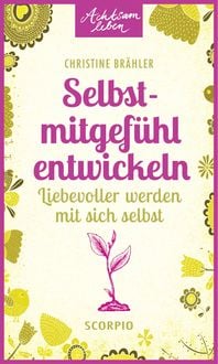 Bild vom Artikel Selbstmitgefühl entwickeln vom Autor Christine Brähler