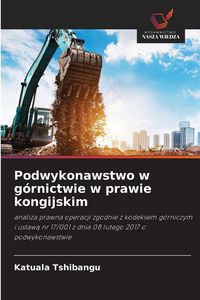 Produktbild: Podwykonawstwo w g&oacute;rnictwie w prawie kongijskim