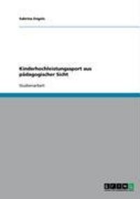 Produktbild: Kinderhochleistungssport aus p&auml;dagogischer Sicht