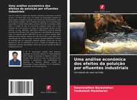 Produktbild: Uma an&aacute;lise econ&oacute;mica dos efeitos da polui&ccedil;&atilde;o por efluentes industriais