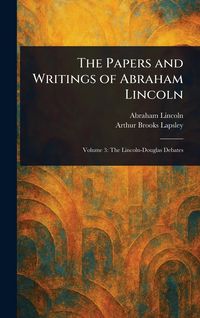 Produktbild: The Papers and Writings of Abraham Lincoln