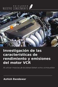 Produktbild: Investigaci&oacute;n de las caracter&iacute;sticas de rendimiento y emisiones del motor VCR