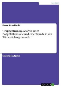 Produktbild: Gruppentraining. Analyse einer Body-Skills-Stunde und einer Stunde in der Wirbels&auml;ulengymnastik