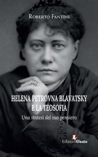 Produktbild: Helena Petrovna Blavatsky e la teosofia. Una sintesi del suo pensiero
