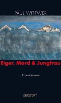 Produktbild: Eiger, Mord & Jungfrau