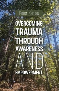 Produktbild: Overcoming Trauma Through Awareness and Empowerment