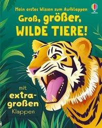Produktbild: Mein erstes Wissen zum Aufklappen: Gro&szlig;, gr&ouml;&szlig;er, wilde Tiere!