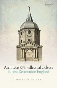 Produktbild: Architects and Intellectual Culture in Post-Restoration England