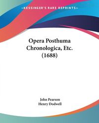 Produktbild: Opera Posthuma Chronologica, Etc. (1688)