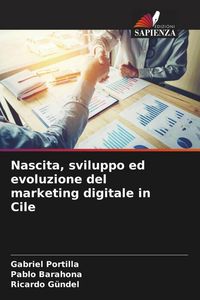 Produktbild: Nascita, sviluppo ed evoluzione del marketing digitale in Cile