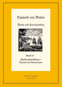 Produktbild: Der Briefwechsel zwischen Sigmund von Birken und Mitgliedern des Pegnesischen Blumenordens und literarischen Freunden im Ostseeraum