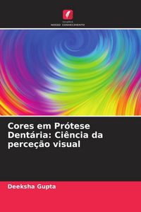 Produktbild: Cores em Pr&oacute;tese Dent&aacute;ria: Ci&ecirc;ncia da perce&ccedil;&atilde;o visual