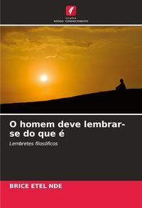 Produktbild: O homem deve lembrar-se do que &eacute;