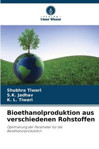 Produktbild: Bioethanolproduktion aus verschiedenen Rohstoffen