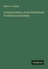 Produktbild: A Primary History of the United States for Schools and Families