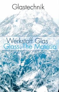 Produktbild: Werkstoff Glas / Glass: The Material
