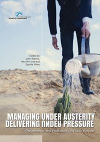 Produktbild: Managing Under Austerity, Delivering Under Pressure: Performance and Productivity in Public Service