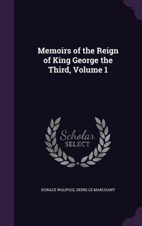 Produktbild: Memoirs of the Reign of King George the Third, Volume 1