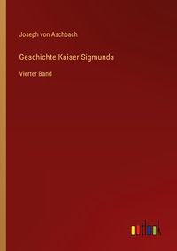 Produktbild: Geschichte Kaiser Sigmunds