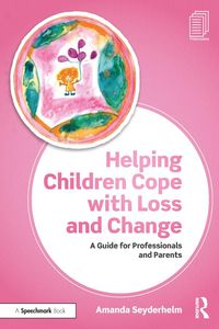 Produktbild: Seyderhelm, A: Helping Children Cope with Loss and Change