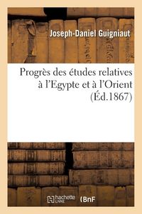 Produktbild: Progr&egrave;s des &eacute;tudes relatives &agrave; l'Egypte et &agrave; l'Orient