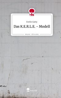 Produktbild: Das K.E.R.L.E. - Modell. Life is a Story - story.one