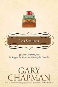 Produktbild: Los Suegros: La Guia Chapman Para los Suegros, los Yernos, las Nueras y los Cunados