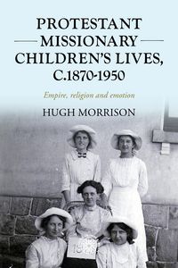 Produktbild: Protestant missionary children's lives, c.1870-1950