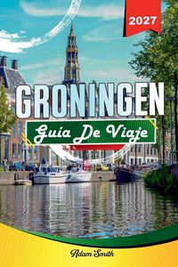 Produktbild: Gu&iacute;a De Viaje Groningen 2027