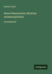 Produktbild: Reservikasarmista; Muistoja sotamiesajoiltani