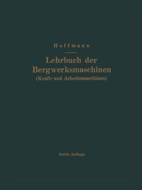 Produktbild: Lehrbuch der Bergwerksmaschinen (Kraft- und Arbeitsmaschinen)