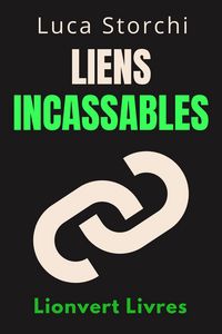 Produktbild: Liens Incassables - Comment Cultiver Des Amiti&eacute;s Et Des Relations Authentiques Et Durables (Collection Vie &Eacute;quilibr&eacute;e, #46)