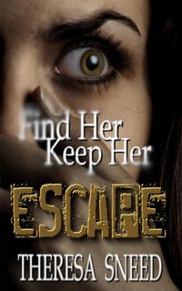 Produktbild: Find Her Keep Her (Escape series, #3)