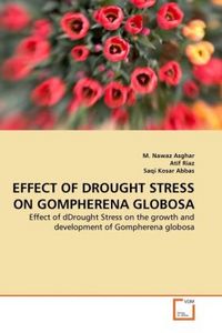 Produktbild: Asghar, M: Effect Of Drought Stress On Gompherena Globosa