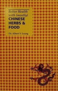 Produktbild: Better Health with (Mostly) Chinese Herbs and Foods
