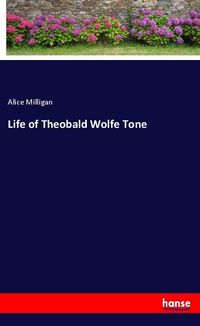 Produktbild: Life of Theobald Wolfe Tone