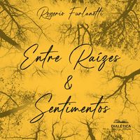 Produktbild: Entre Ra&iacute;zes & Sentimentos