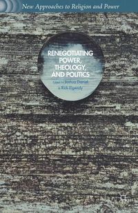 Produktbild: Renegotiating Power, Theology, and Politics