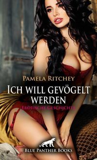 Produktbild: Ich will gev&ouml;gelt werden | Erotische Geschichte + 1 weitere Geschichte